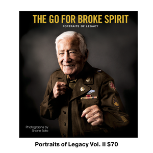 The Go For Broke Spirit: Portraits of Legacy by Shane Sato