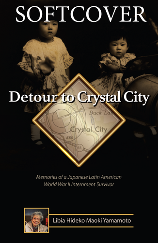 Detour to Crystal City: Memories of a Japanese Latin American World War II Incarceration Survivor - Paperback