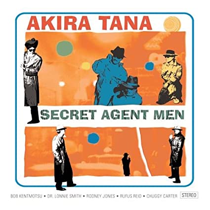 Akira Tana - Secret Agent Men
