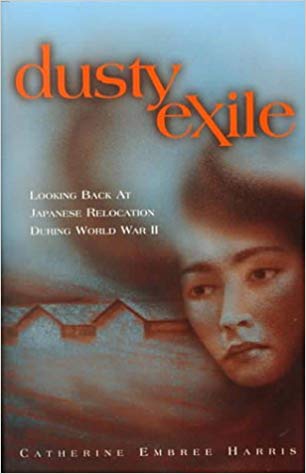 Dusty Exile: Looking Back at Japanese Relocation During World War II Paperback