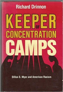 Keeper of Concentration Camps: Dillon S. Myer and American Racism 1st Edition Hardcover