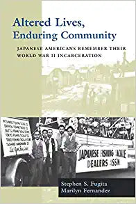 Altered Lives, Enduring Community: Japanese Americans Remember Their World War II Incarceration by Fujita & Fernandez 2004 Paperback