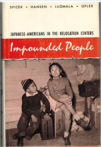 Impounded People: Japanese-Americans in the Relocation Centers 1969 Hardcover