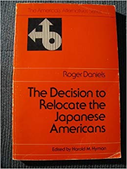 The Decision to Relocate the Japanese Americans