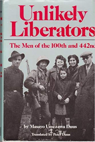Unlikely Liberators: The Men of the 100th and 442nd Hardcover