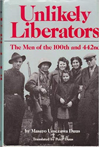 Unlikely Liberators: The Men of the 100th and 442nd Hardcover