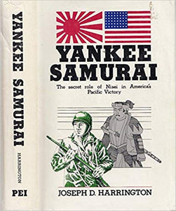 Yankee Samurai: The Secret Role of Nisei in America's Pacific Victory Hardcover