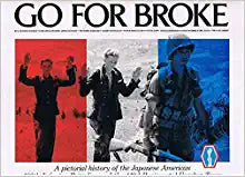 Go for Broke: A Pictorial History of the Japanese-American 100th Infantry Battalion and the 442nd Regimental Combat Team 1982 Hardcover