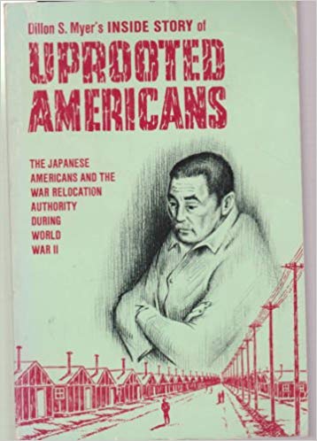 Uprooted Americans: The Japanese Americans and the War Relocation Authority during World War II Hardcover