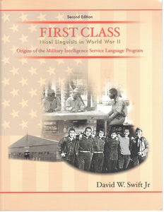 First Class - Nisei Linguists in World War II (Hard Copy)