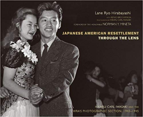 Japanese American Resettlement through the Lens: Hikaru Iwasaki and the WRA's Photographic Section, 1943-1945 Hardcover