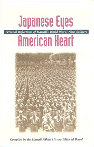 Japanese Eyes . . . American Heart: Personal Reflections of Hawaii's World War II Nisei Soldiers Paperback