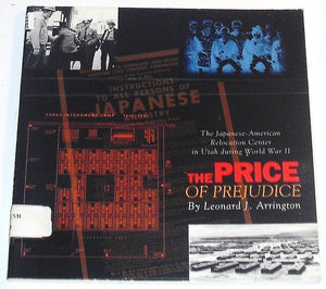 The Price of Prejudice: The Japanese-American Relocation Center in Utah During World War II Paperback