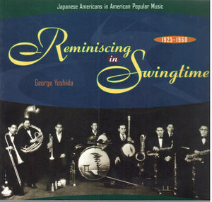 Reminiscing in Swingtime - Japanese Americans in American Popular Music: 1925-1960