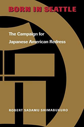 Born in Seattle, The Campaign for Japanese Redress
