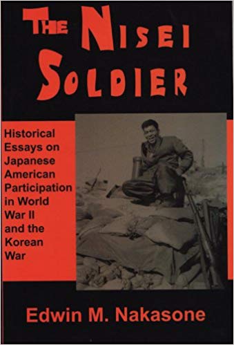 The Nisei Soldier: Historical Essays on Japanese American Participation in WWII and the Korean War 4th ed Paperback