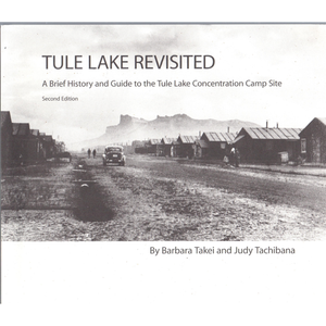 Tule Lake Revisited - A Brief History and Guide to the Tule Lake Concentration Camp Site